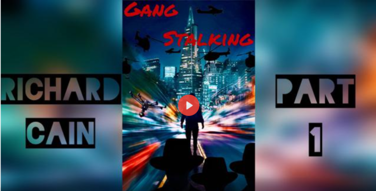 RICHARD CAIN: INTERVIEW WITH GANG STALKED, TARGETED INDIVIDUAL WHO HAS SUED AND WON MILLIONS – PART 1